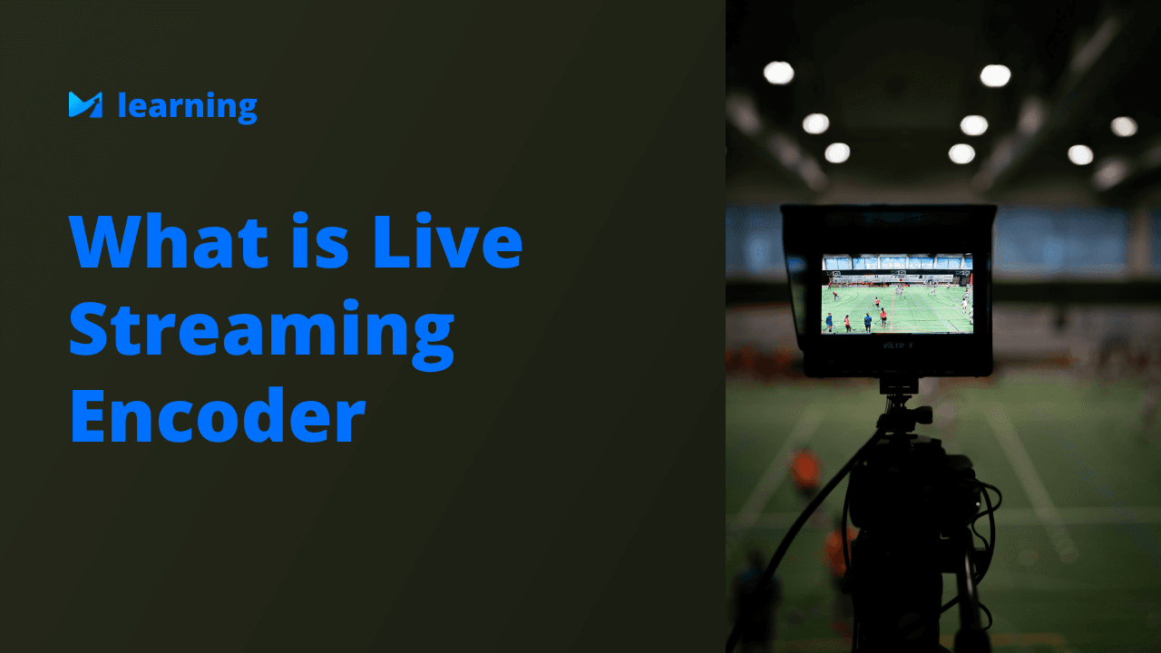 what is live streaming encoder